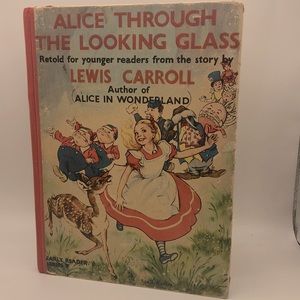 ALICE THROUGH THE LOOKING GLASS Retold from the story by Lewis Carroll